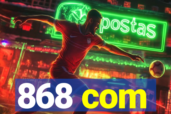 868 com